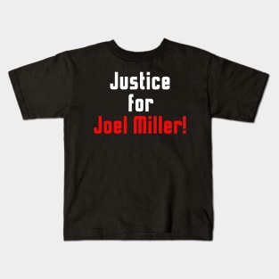 Justice for Joel Miller Black Kids T-Shirt